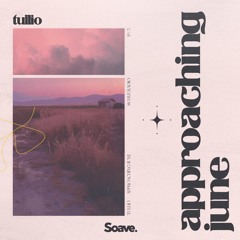 Tullio - Approaching June