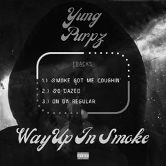 WAY UP IN SMOKE (EP) [FULL STREAM]