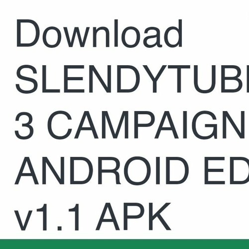 Slendytubbies 3 Campaign Download - Colaboratory