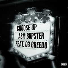 Choose Up (feat. 03 Greedo)