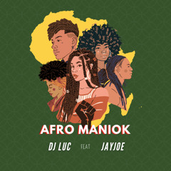 Afro Maniok - DJ LUC feat JAYJOE ( AFRO BANGER )