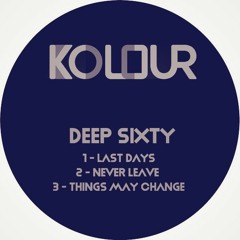 Deep Sixty - Never Leave