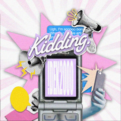 SiNXC - Kidding feat.khem (All plat)