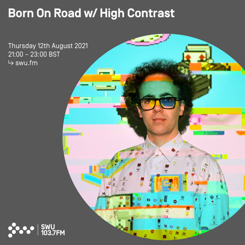 Born On Road w/ High Contrast 12TH AUG 2021