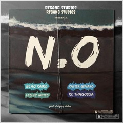 N.O (Ft. Lesley Whites , XG & KC ThaGod SA)