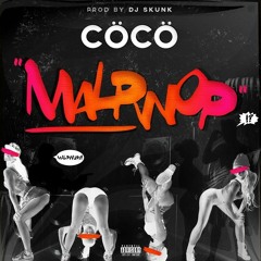 CÖCÖ - MALPWOP FEAT DJ SKUNK (Ney Kaztro BOOTLEG)
