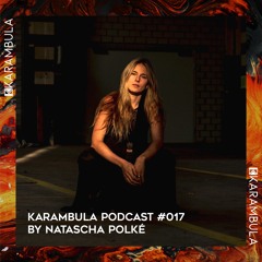 Karambula Podcast #017 - by Natascha Polké