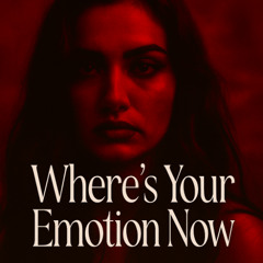 Where Is Your Emotion