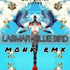 LASMAR - BLUE BIRD (MONK RMX)