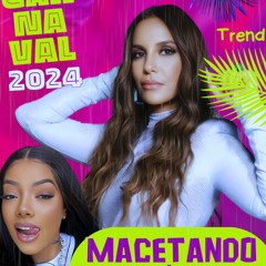 MACETANO VERSÃO IVETE SANGALO LUDMILLA OS OUSADOS JONATHANS DJ 2024