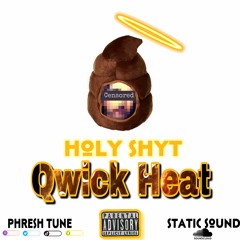 Holy Shit - Qwick Heat (Streaming On All Platforms)