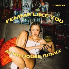Femme Like You (Afro House Remix)