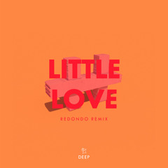Little Love (Redondo Remix) [feat. Joe Killington]