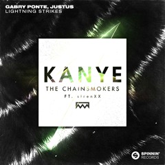 Gabry Ponte & Justus vs. The Chainsmokers ft. SirenXX - Kanye Lightning Strikes (XABI ONLY Edit)