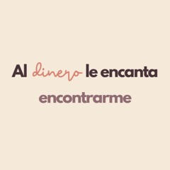 Al dinero le encanta encontrarme