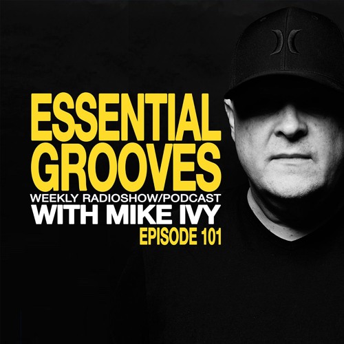 ESSENTIAL GROOVES WITH MIKE IVY EPISODE 101