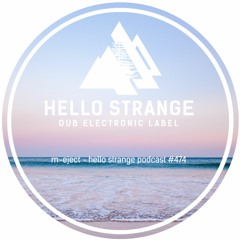 m-eject - hello strange podcast #474