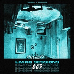 Living Sessions #003 - Lucia Effe x THUNDRA