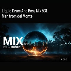 Liquid Drum And Bass Mix 531 (Man from del Monte)