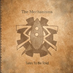 Tales To Be Told Gunpowder Tim vs. The Moon Kaiser - The Mechanisms