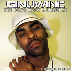 Ginuwine - You Don't Know A Roleplay