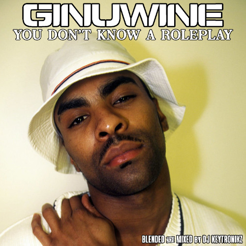 Ginuwine - You Don't Know A Roleplay