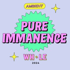 PURE IMMANENCE