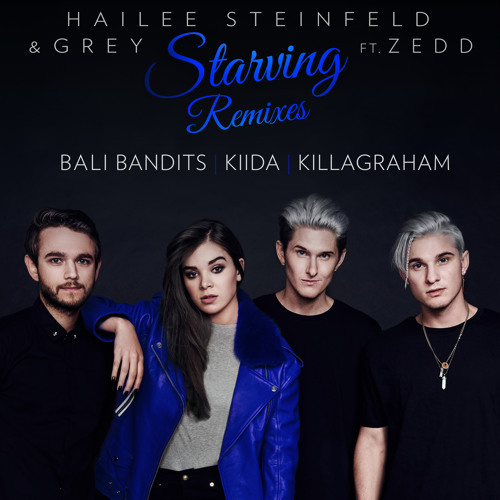 Stream Starving (Bali Bandits Remix / Radio Edit) [feat. Zedd] by Hailee  Steinfeld | Listen online for free on SoundCloud