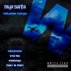 Miya Santa - Valuable Cargo (Ind Ra Remix)
