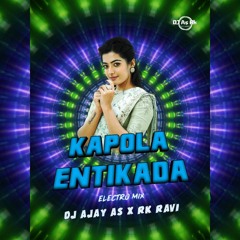 Kapola Entikada  Electro Remix Dj Ajay As X Rk Ravi.mp3