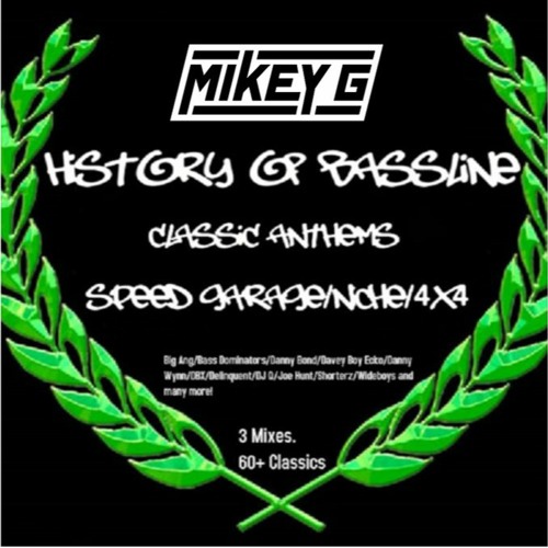 Mikey G - History Of Bassline Pt 1 - Speed Garage, Niche, Bassline Anthems (Tracklist in info)
