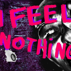 I Feel Nothing [prod. RightyReaper]