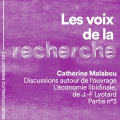 Rencontre avec Catherine Malabou / partie n°3