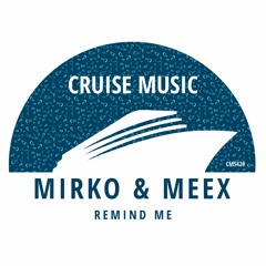 Mirko & Meex - Remind Me (Radio Edit) [CMS429]
