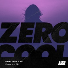 PuFFcorn x J12 - Where You Go (Radio Edit)
