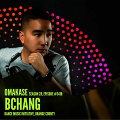 OMAKASE 341b, BCHANG