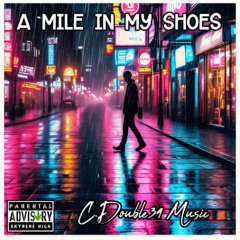 A Mile In My Shoes (C. Double34 Music, vocals)