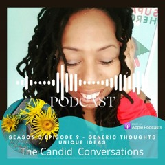 The Candid Conversations Season 3 Episode 9 Generic Thoughts Unique Ideas.