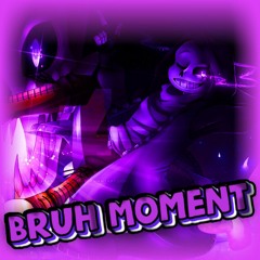 Epictale - Bruh Moment (ReShysed)