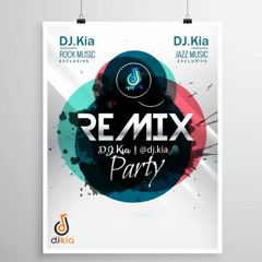 DJ.Kia - Remix Party BY : DJ.Kia