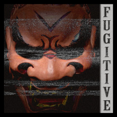 Fugitive