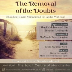 07 - Kashf ush-Shubuhaat - The removal of the doubts - Abu Muadh Taqweem | Manchester