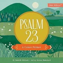 Read$$ ❤ Psalm 23: A Colors Primer (Baby Believer)     Board book – September 6, 2022 ZIP