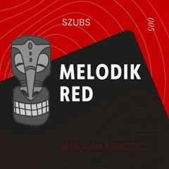 Melodik Red ☄️ szubs 005 podcast | Melodic House Melodic Techno