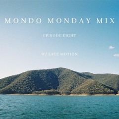 Mondo Monday Mix Episode 008: Sascha Milani (fka Late Motion)
