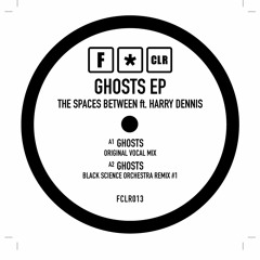Premiere: The Spaces Between ft.  Harry Dennis - Ghosts (Black Science Orchestra Remix#1) [F*CLR]