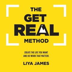 ACCESS EPUB 📜 The Get Real Method: Create The Life You Want And Do Work That Matters