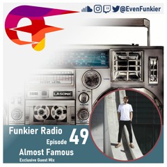 Funkier Radio Episode 49 (Almost Famous Guest Mix)