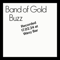 2024-02-17 Buzz – Band of Gold