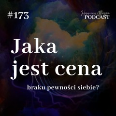 #173 Jaka jest cena braku pewności siebie?